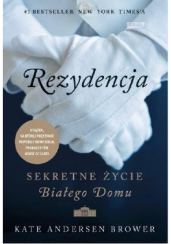 Rezydencja Sekretne życie Białego Domu