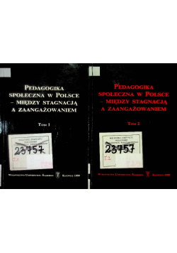 Pedagogika Społeczna w Polsce - Między Stagnacją a zaangażowaniem Tom 1 i 2
