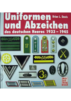 Uniformen und Abzeichen des deutschen Heeres 1933 - 1945