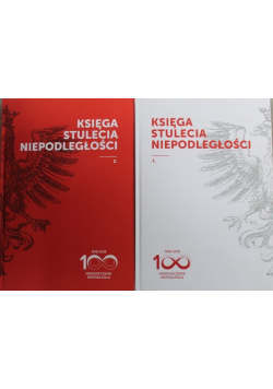Księga stulecia niepodległości Tom 1 i 2
