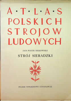 Atlas polskich strojów ludowych Strój Sieradzki