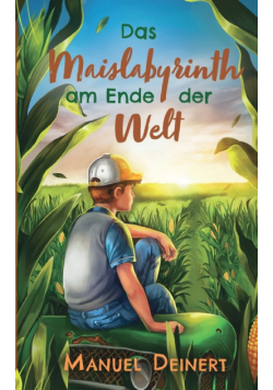 Das Maislabyrinth am Ende der Welt