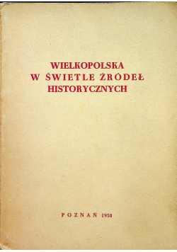 Wielkopolska w świetle źródeł historycznych