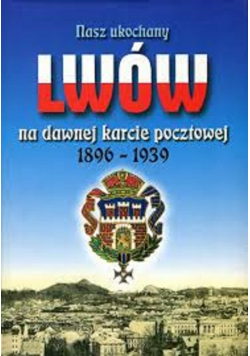 Nasz ukochany Lwów na dawnej karcie społecznej