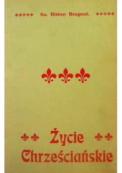 Życie Chrześcijańskie 1913 r.