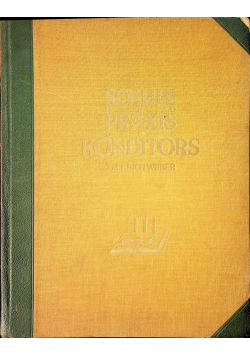 Schule und Praxis des Konditors