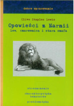 Opowieści z Narnii Lew czarownica i stara szafa Dobre opracowanie