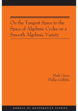 On the Tangent Space to the Space of Algebraic Cycles on a Smooth Algebraic Variety. (AM-157)