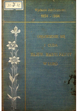 Objawienie się i cuda Najśw. Maryi Panny w Lurd 1904 r.