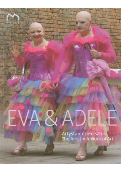 Eva & Adele: artysta, dzieło sztuki