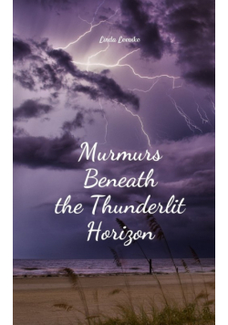 Murmurs Beneath the Thunderlit Horizon