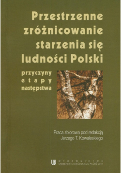 Przestrzenne zróżnicowanie starzenia się ludności Polski