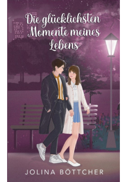 Die glücklichsten Momente meines Lebens