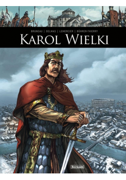 Oni tworzyli historię Karol Wielki
