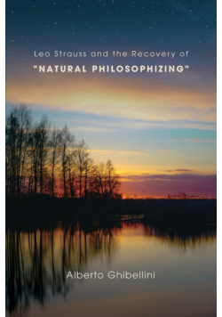 Leo Strauss and the Recovery of "Natural Philosophizing"