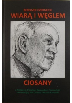 Wiarą i węglem ciosany