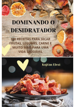 Dominando O Desidratador