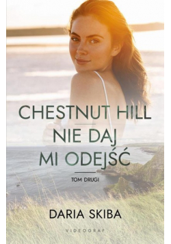 Nie daj mi odejść Tom 2