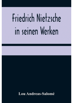 Friedrich Nietzsche in seinen Werken