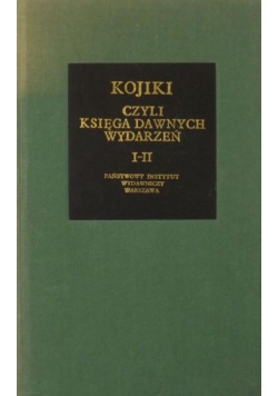 Kojiki czyli księga dawnych wydarzeń  I-II