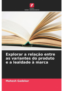 Explorar a relação entre as variantes do produto e a lealdade à marca