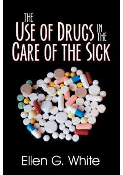 The Use of Drugs in the Care of the Sick