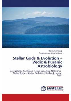 Stellar Gods & Evolution - Vedic & Puranic Astrobiology