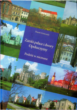 Zamki pałace i dwory Opolszczyzny