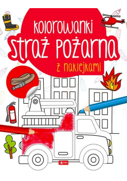 Straż pożarna Kolorowanka z naklejkami