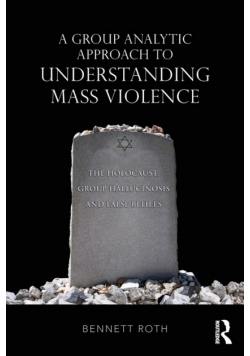 A Group Analytic Approach to Understanding Mass Violence