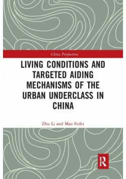 Living Conditions and Targeted Aiding Mechanisms of the Urban Underclass in China