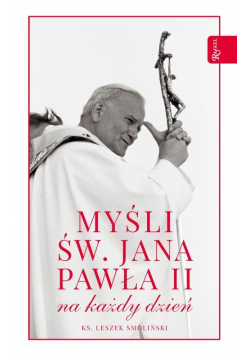 Myśli św. Jana Pawła II na każdy dzień