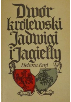 Dwór Królewskie Jadwigi i Jagiełły