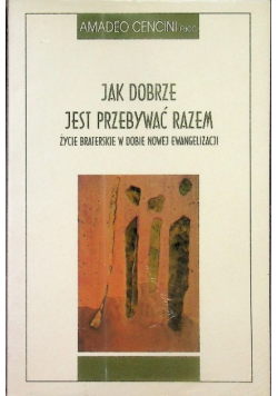 Jak dobrze jest przebywać razem