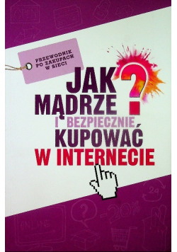 Jak mądrze i bezpiecznie kupować w Internecie