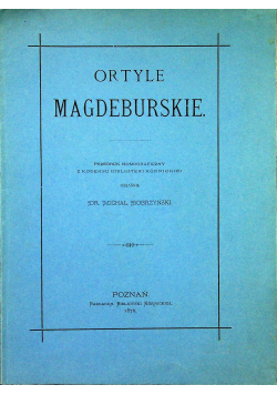 Ortyle Magdeburskie 1876 r.