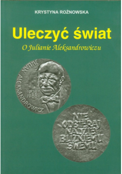 K. - Uleczyć świat: O J. Aleksandrowiczu