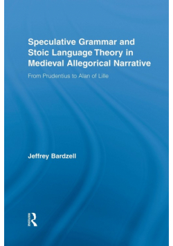 Speculative Grammar and Stoic Language Theory in Medieval Allegorical Narrative
