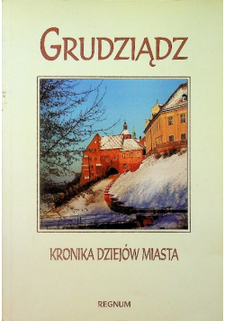 Grudziądz Kronika dziejów miasta
