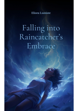 Falling into Raincatcher's Embrace