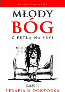 Młody bóg z pętlą na szyi. Terapia u doktorka