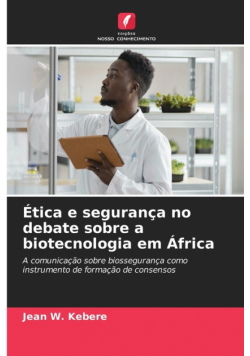 Ética e segurança no debate sobre a biotecnologia em África