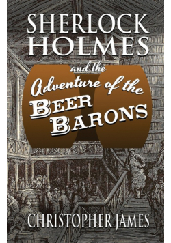 Sherlock Holmes and The Adventure of The Beer Barons