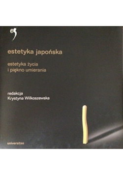 Estetyka japońska Estetyka życia i piękno umierania