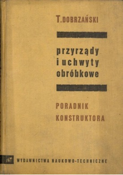 Przyrządy i uchwyty obróbkowe