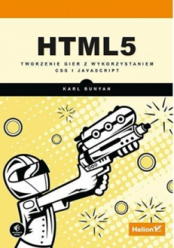 HTML5. Tworzenie gier z wykorzystaniem CSS i JavaScript