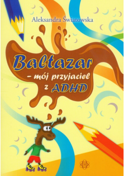 Baltazar - mój przyjaciel z ADHD