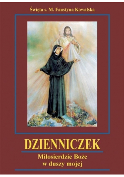 Dzienniczek Miłosierdzie Boże w duszy mojej