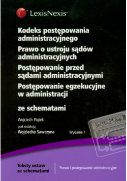 Kodeks postępowania administracyjnego Prawo o ustroju sądów administracyjnych Postępowanie przed sądami administracyjnymi Postępowanie egzekucyjne w administracji ze schematami