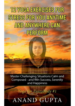 12 Yoga Exercises for Stress for You Anytime and Anywhere can Perform